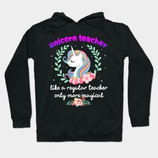 unicorn teacher like a regular only more magical Hoodie